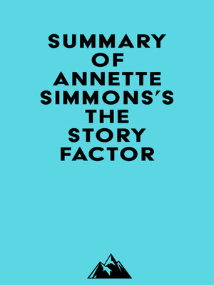 cover image of Summary of Annette Simmons's the Story Factor